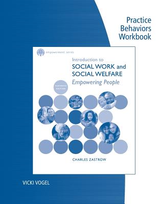 Practice Behaviors Workbook for Zastrow's Brooks/Cole Empowerment Series: Introduction to Social Work and Social Welfare, 11th - Zastrow, Charles