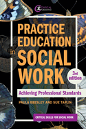 Practice Education in Social Work: Achieving Professional Standards