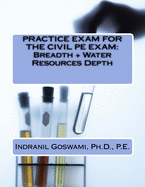 Practice Exam for the Civil PE Exam: Breadth + Water Resources Depth