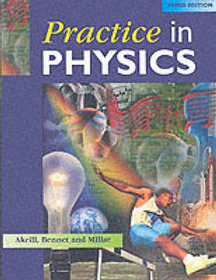 Practice in Physics - Akrill, T.B., and Millar, Chris