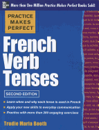 Practice Makes Perfect French Verb Tenses