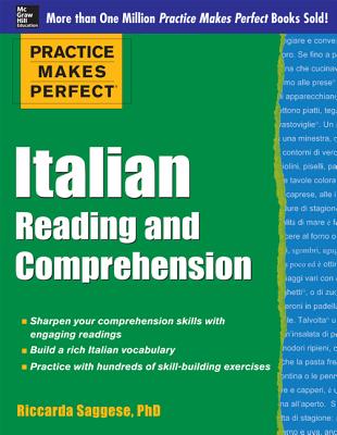 Practice Makes Perfect Italian Reading and Comprehension - Saggese, Riccarda