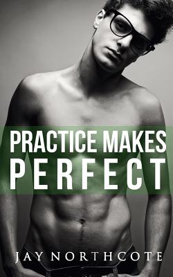 Practice Makes Perfect - Northcote, Jay