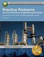 Practice Problems for the Chemical Engineering PE Exam: A Companion to the Chemical Engineering Reference Manual