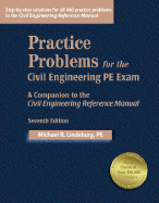 Practice Problems for the Civil Engineering PE Exam: A Companion to the Civil Engineering Reference Manual - Lindeburg, Michael R, Pe