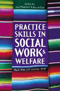 Practice Skills in Social Work & Welfare: More Than Just Common Sense