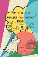 Practice Thai Writing Using Cheesy Thai Pick-Up Lines phrase: Learning Thai language extremely fast and stress-free using a great collection of successful chat up lines phrase, executive size.