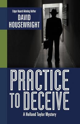 Practice to Deceive - Housewright, David