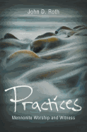 Practices: Mennonite Worship and Witness