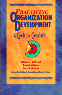 Practicing Organization Development: A Guide for Consultants