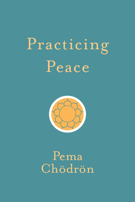 Practicing Peace - Chodron, Pema