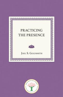 Practicing the Presence - Goldsmith, Joel S