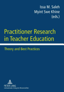 Practitioner Research in Teacher Education: Theory and Best Practices