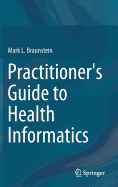 Practitioner's Guide to Health Informatics