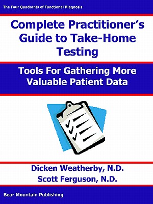 Practitioner's Guide to Take-Home Testing - Weatherby, Richard, and Ferguson, Scott, N.D, GUI, and Weatherby, Dicken C