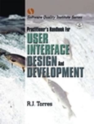 Practitioner's Handbook for User Interface Design and Development - Torres, R J