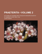 Praeterita (Volume 2); Outlines of Scenes and Thoughts Perhaps Worthy of Memory in My Past Life