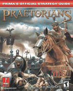 Praetorians: Prima's Official Strategy Guide - Prima Temp Authors, and Ellis, David