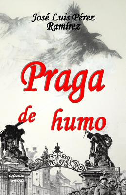 Praga de Humo - Perez Ramirez, Jose Luis