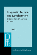 Pragmatic Transfer and Development: Evidence from Efl Learners in China