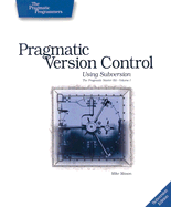 Pragmatic Version Control: Using Subversion