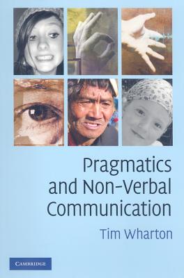 Pragmatics and Non-Verbal Communication - Wharton, Tim