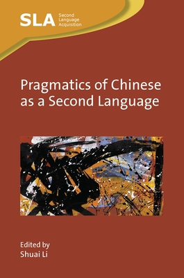 Pragmatics of Chinese as a Second Language - Li, Shuai (Editor)