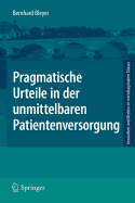Pragmatische Urteile in Der Unmittelbaren Patientenversorgung: Moraltheorie an Den Anf?ngen Klinischer Ethikberatung