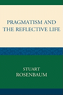 Pragmatism and the Reflective Life