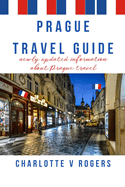 Prague Travel Guide: Newly updated information on Prague Travel