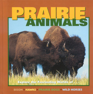Prairie Animals: Bison, Hawks, Prairie Dogs, Wild Horses - Winner, Cherie, Dr.