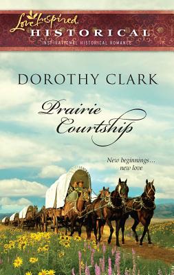 Prairie Courtship - Clark, Dorothy