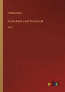 Prairie Farms and Prairie Folk: Vol II