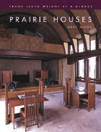 Prairie Houses (Frank Lloyd Wright at a Glance)