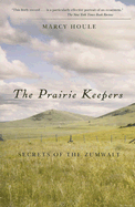 Prairie Keepers, The, 2nd Ed: Secrets of the Zumwalt - Houle, Marcy