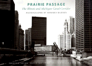 Prairie Passage: The Illinois & Michigan Canal Corridor - Ranney, Edward (Photographer), and Harris, Emily J, and Hiss, Tony, Professor (Introduction by)