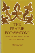 Prairie Potawatomi: Tradition and Ritual in the Twentieth Century