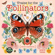 Praise for the Pollinators 2023 Wall Calendar: Nature's Superheroes | 12" X 24" Open | Amber Lotus Publishing