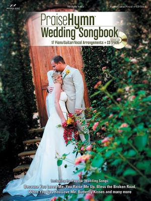 Praise Hymn Wedding Songbook: 17 Piano/Guitar/Vocal Arrangements - Brentwood-Benson Music Publishing (Creator)
