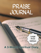 Praise Journal: A 3-Month Spiritual Diary to Track How Praising God Flows from the Heart Centered on Christ