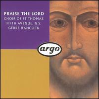 Praise The Lord - Gerre Hancock (organ); Judith Hancock (organ); St. Thomas Fifth Avenue Church Choir (New York) (choir, chorus)