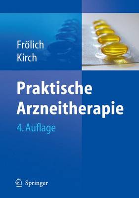 Praktische Arzneitherapie - Frvlich, J C (Editor), and Kirch, Wilhelm (Editor)