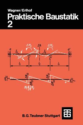 Praktische Baustatik: Teil 2 - Wagner, Walter, and Erlhof, Gerhard