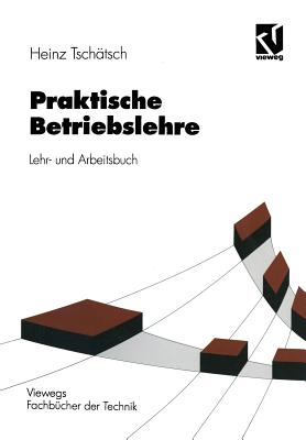 Praktische Betriebslehre: Lehr- Und Arbeitsbuch - Tsch?tsch, Heinz