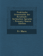 Praktische Grammatik Der Kroatisch- Serbischen Sprache