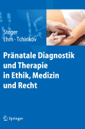 Pranatale Diagnostik Und Therapie in Ethik, Medizin Und Recht