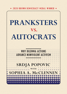 Pranksters vs. Autocrats: Why Dilemma Actions Advance Nonviolent Activism