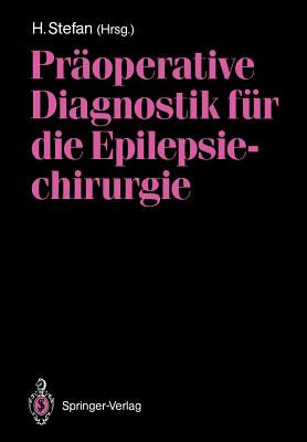 Praoperative Diagnostik Fur Die Epilepsiechirurgie - Stefan, Hermann (Editor)