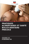 Pratiques Alimentaires Et Sant? Bucco-Dentaire Pr?coce