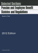 Pratt's Pension and Employee Benefit Statutes and Regulations, Selected Sections, 2012